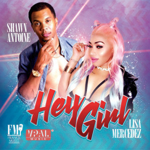 ดาวน์โหลดและฟังเพลง Hey Girl พร้อมเนื้อเพลงจาก Shawn Antoine