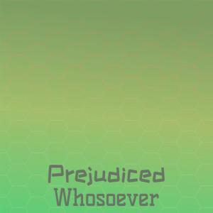 Listen to Prejudiced Whosoever song with lyrics from Diin Kada