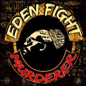 收聽Eden Fight的Murderer歌詞歌曲