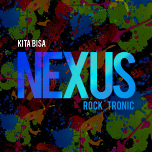 Dengarkan lagu Kita Bisa nyanyian Nexus Project dengan lirik