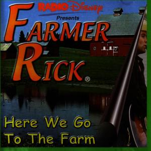 ดาวน์โหลดและฟังเพลง Here We Go To The Farm พร้อมเนื้อเพลงจาก Farmer Rick