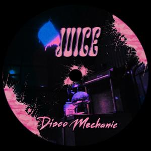 Disco Mechanic的專輯Juice