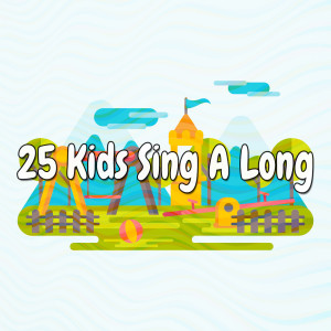 Nursery Rhymes的专辑25 Kids Sing a Long