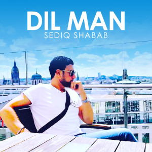 Listen to Dil Man song with lyrics from Sediq Shabab