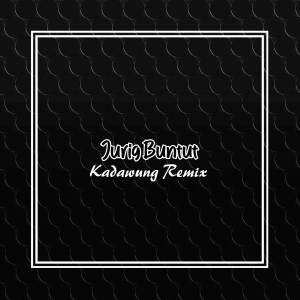 ดาวน์โหลดและฟังเพลง DJ JURIG BUNTUT พร้อมเนื้อเพลงจาก Kadawung Remix