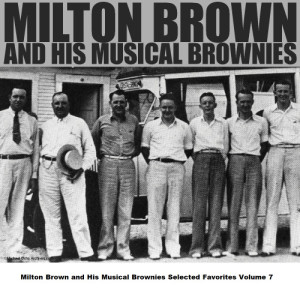 Milton Brown的專輯Milton Brown and His Musical Brownies Selected Favorites, Vol. 7