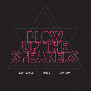 อัลบัม Blow Up The Speakers ศิลปิน Switchill