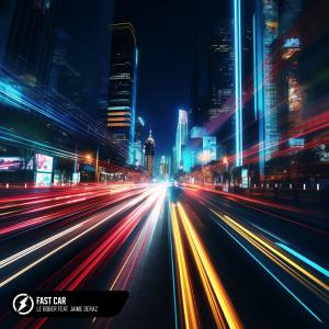 Album Fast Car (feat. Jaime Deraz) oleh Le Bober