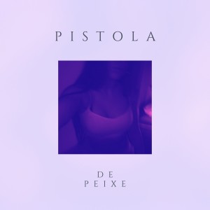 Listen to Pistola de Peixe song with lyrics from Junior Santorini