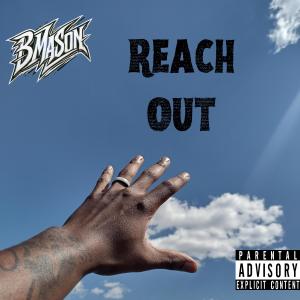 收聽B Mason的Reach Out (Explicit)歌詞歌曲
