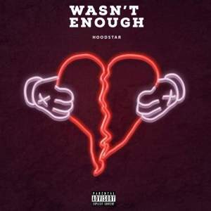 收聽HoodStar的Wasn't Enough (Explicit)歌詞歌曲