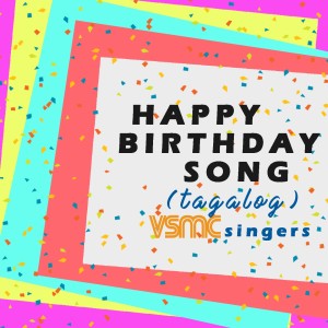 收聽VSMC Singers的Happy Birthday Song (Tagalog)歌詞歌曲