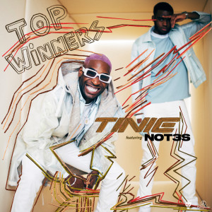收聽Tinie Tempah的Top Winners (feat. Not3s) (Explicit)歌詞歌曲