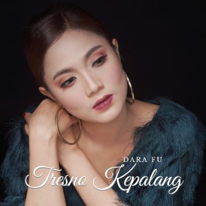 Dengarkan Tresno Kepalang lagu dari Dara Fu dengan lirik