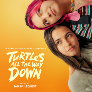 Ian Hultquist的專輯Turtles All the Way Down (Original Motion Picture Soundtrack)
