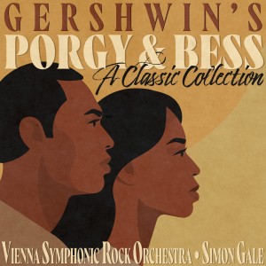 อัลบัม Gershwin's Porgy & Bess: A Classical Selection ศิลปิน Vienna Symphonic Rock Orchestra