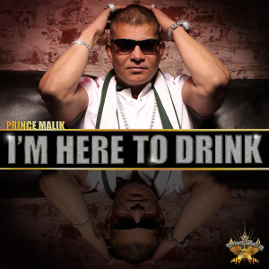 Listen to I'm Here to Drink (Explicit) song with lyrics from Prince Malik