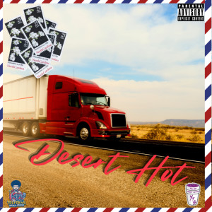 ดาวน์โหลดและฟังเพลง Desert Hot (Explicit) พร้อมเนื้อเพลงจาก J. Prezidential