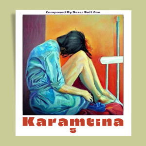 收听sezer sait can的Karamtina 5歌词歌曲