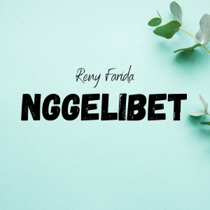Listen to Nggelibet song with lyrics from Reny Farida