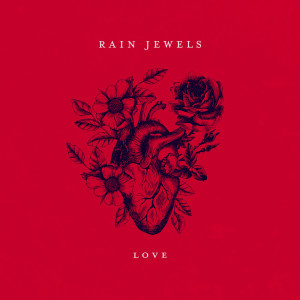 Dengarkan lagu LOVE (其他|Cospe Remix) nyanyian Rain Jewels dengan lirik