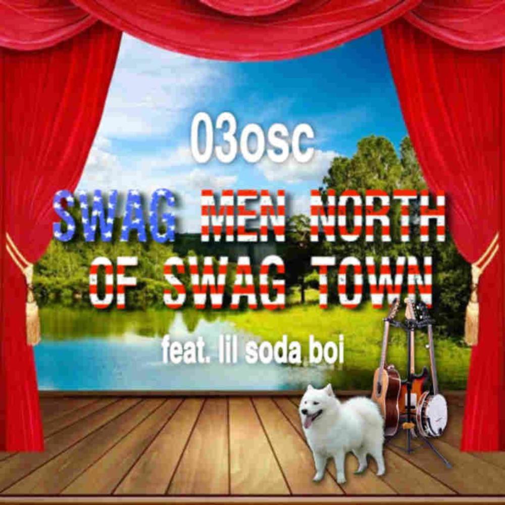 swag men north of swag town (feat. Lil Soda Boi)