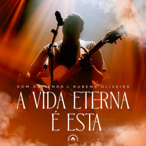 Som Da Tenda的專輯A Vida Eterna é Esta