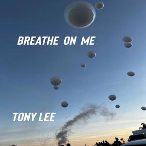 Tony Lee的專輯Breathe On Me