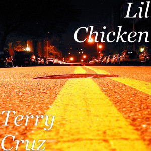 Lil Chicken的专辑Terry Cruz (Explicit)