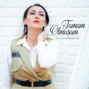 Listen to Tamam Olmuşam song with lyrics from Gülyaz Məmmədova