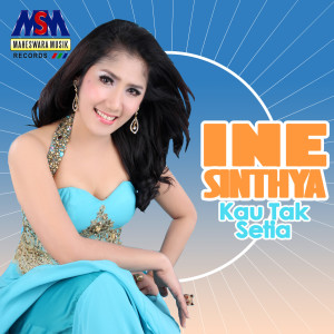 Listen to Kau Tak Setia song with lyrics from Ine Sinthya