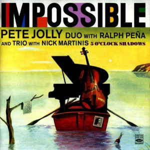 Pete Jolly的專輯Impossible / 5 O'Clock Shadows
