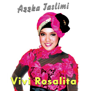 Listen to Azzka Taslimi song with lyrics from Vivi Rosalita