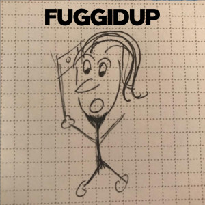 Listen to FUGGIDUP (Explicit) song with lyrics from Chuteboi