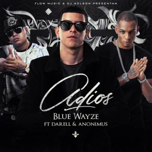 收聽Blue Wayze的Adios (Explicit)歌詞歌曲