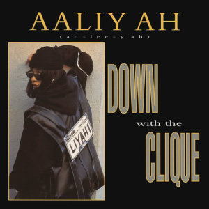 ดาวน์โหลดและฟังเพลง Down with the Clique (Dancehall Mix) พร้อมเนื้อเพลงจาก Aaliyah