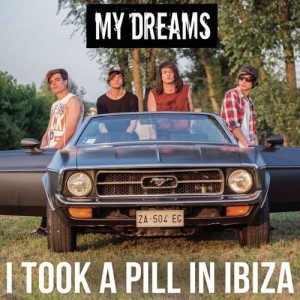 My Dreams的專輯I Took a Pill in Ibiza