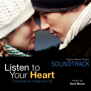 อัลบัม Listen to Your Heart Soundtrack ศิลปิน Kent Moran