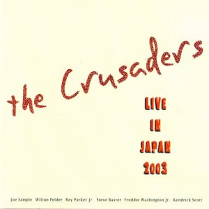 The Crusaders的專輯Live in Japan 2003