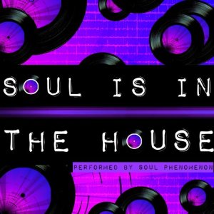Soul Phenomenon的專輯Soul Is in the House