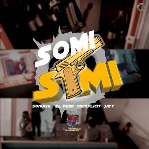 ดาวน์โหลดและฟังเพลง Somi Somi (feat. 333XPLICIT, El Derk & El Jayy) (Explicit) พร้อมเนื้อเพลงจาก Bonuchi