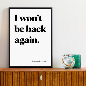 Listen to I Won't Be Back Again song with lyrics from Dj Ganesh from Paris