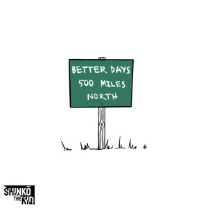 Album Better Days from Shinko The Kid