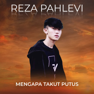 收聽Reza Pahlevi的Mengapa Takut Putus歌詞歌曲