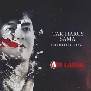 Album Tak Harus Sama (Indonesia Jaya) - Single oleh Ari Lasso