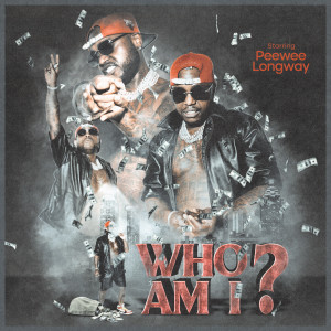 Who Am I? (Explicit) dari Peewee Longway