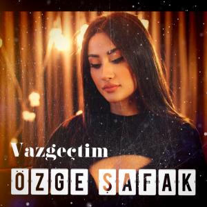 Album Vazgeçtim from Özge Şafak