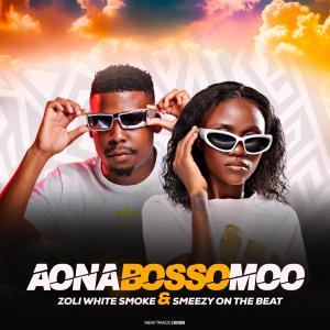Zoli White Smoke的專輯Aona Bosso Moo (feat. SmeezyOn The Beat & Ck The Dj)