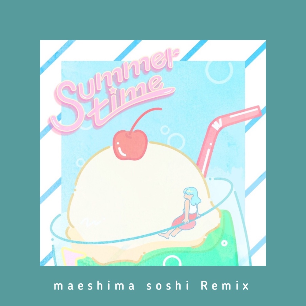 summertime - maeshima soshi Remix (maeshima soshi Remix)