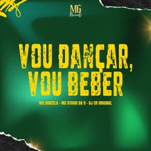 Listen to VOU DANÇAR,VOU BEBER (Explicit) song with lyrics from MC Donzela